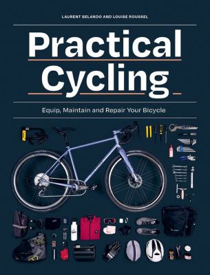 Practical cycling : equip, maintain and repair your bicycle cover image