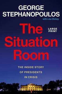 The Situation Room The Inside Story of Presidents in Crisis cover image