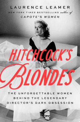 Hitchcock's blondes the unforgettable women behind the legendary director's dark obsession cover image