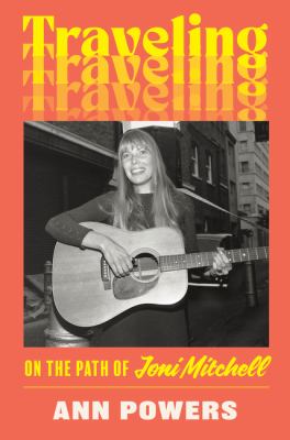 Traveling : On the Path of Joni Mitchell cover image