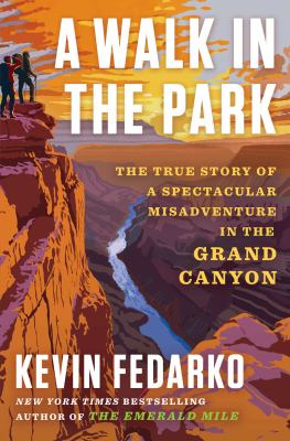 A walk in the park : the true story of a spectacular misadventure in the Grand Canyon cover image