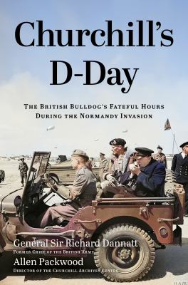 Churchill's D-day : The British Bulldog's Fateful Hours During the Normandy Invasion cover image