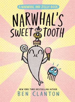 A Narwhal and Jelly book. 9, Narwhal's Sweet Tooth cover image