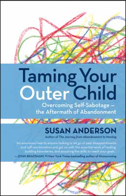 Taming Your Outer Child Overcoming Self-Sabotage and Healing from Abandonment cover image