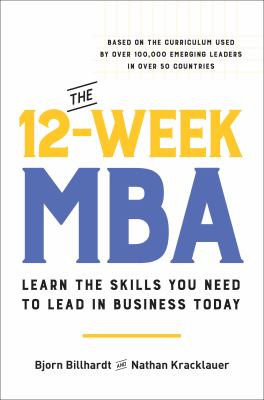 The 12-week MBA : learn the skills you need to lead in business today cover image
