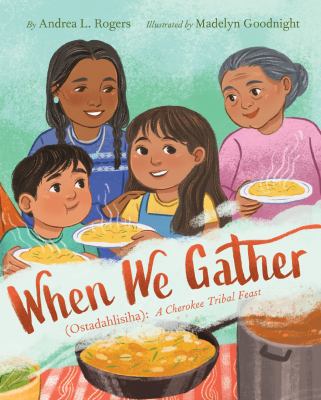 When we gather = (Otsadahlisiha) : a Cherokee tribal feast cover image