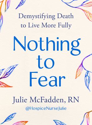 Nothing to fear : demystifying death in order to live more fully cover image