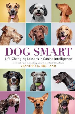 Dog smart : life-changing lessons in canine intelligence cover image