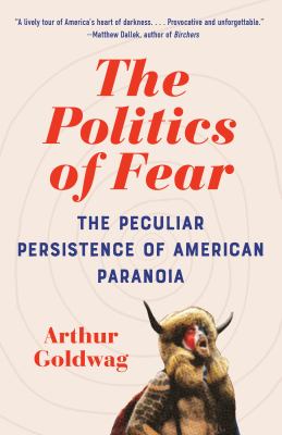 The politics of fear : the peculiar persistence of America's paranoid style cover image
