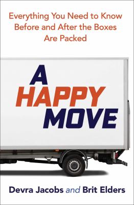 A happy move : everything you need to know before and after the boxes are packed cover image