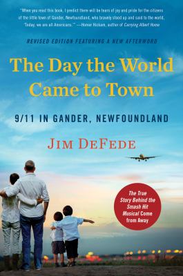 The day the world came to town : 9/11 in Gander, Newfoundland cover image