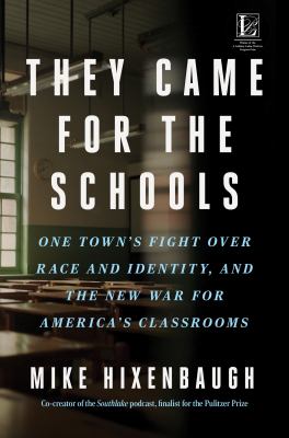 They came for the schools : one town's fight over race and identity, and the new war for America's classrooms cover image