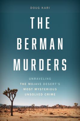 The Berman murders : unraveling the Mojave Desert's most mysterious unsolved crime cover image