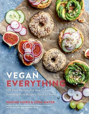 Vegan everything : 100 easy recipes for any craving, from bagels to burgers, tacos to ramen cover image