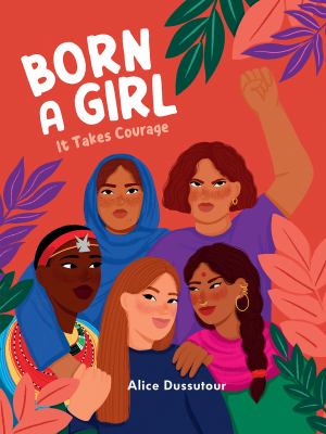 Born a girl : it takes courage cover image