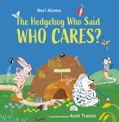 The hedgehog who said who cares? cover image