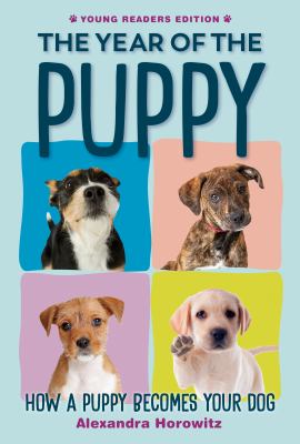 The year of the puppy : how a puppy becomes your dog cover image