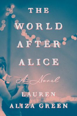 The world after Alice : a novel cover image