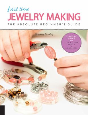 First time jewelry making : the absolute beginner's guide cover image
