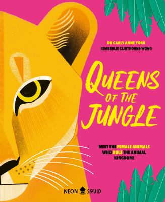 Queens of the Jungle : Meet the Female Animals Who Rule the Animal Kingdom! cover image