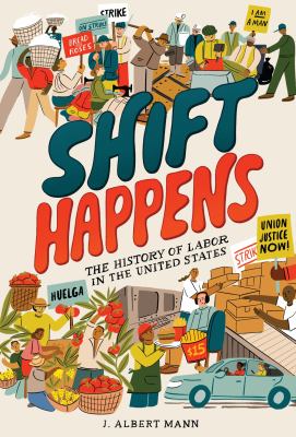 Shift Happens : The History of Labor in the United States cover image