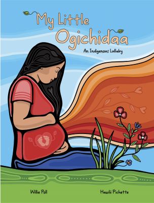 My little Ogichidaa : an indigenous lullaby cover image