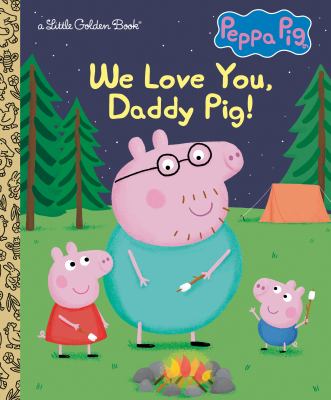 We love you, Daddy Pig! cover image
