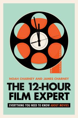 The 12-Hour Film Expert: Everything You Need To Know About Movies cover image