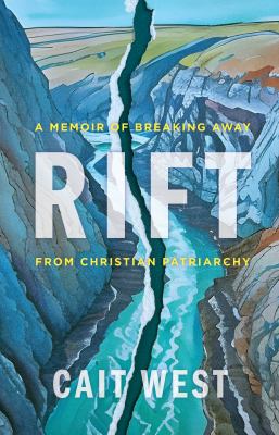 Rift : a memoir of breaking away from Christian patriarchy cover image