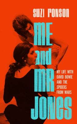 Me and Mr Jones : my life with David Bowie and The Spiders from Mars cover image