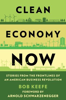 Clean Economy Now : Stories from the Frontlines of an American Business Revolution cover image