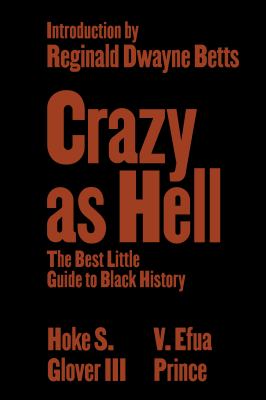Crazy As Hell : The Best Little Guide to Black History cover image