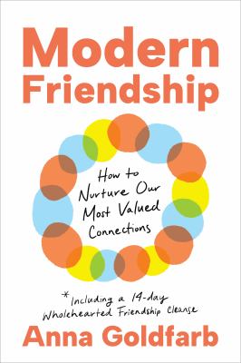 Modern friendship : how to nurture our most valued connections cover image