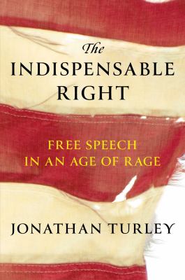 The indispensable right : free speech in an age of rage cover image