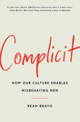 Complicit : why we enable misbehaving men cover image
