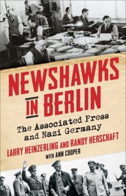Newshawks in Berlin : The Associated Press and Nazi Germany cover image