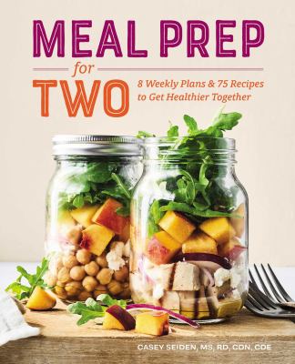 Meal prep for two : 8 weekly plans & 75 recipes to get healthier together cover image