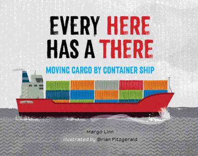 Every Here Has a There : Moving Cargo by Container Ship cover image