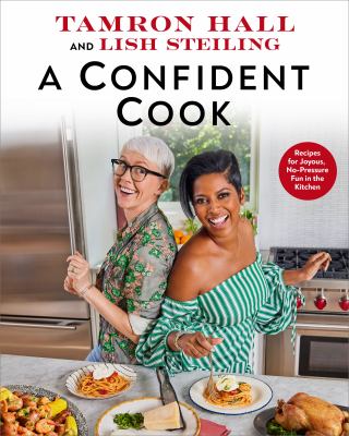 A Confident Cook : Recipes For Joyous, No Pressure Fun in The Kitchen cover image