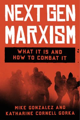 NextGen Marxism : what it is and how to combat it cover image