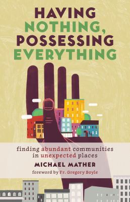 Having nothing, possessing everything : finding abundant communities in unexpected places cover image