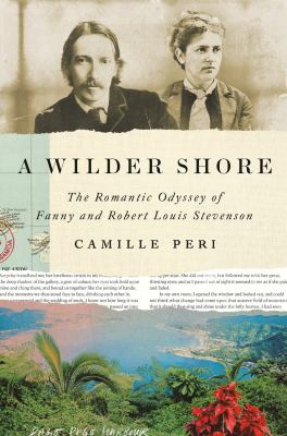 A wilder shore : the romantic odyssey of Fanny and Robert Louis Stevenson cover image