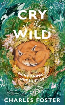 Cry of the Wild : Eight Animals Under Siege cover image
