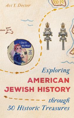 Exploring American Jewish history through 50 historic treasures cover image