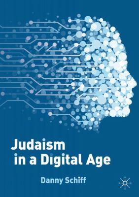 Judaism in a digital age : an ancient tradition confronts a transformative era cover image