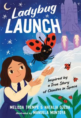 Ladybug launch : inspired by a true story of chinitas in space cover image