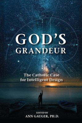 God's grandeur : the Catholic case for intelligent design cover image