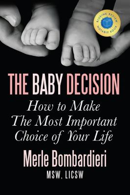 The Baby Decision: How to Make The Most Important Choice of Your Life cover image