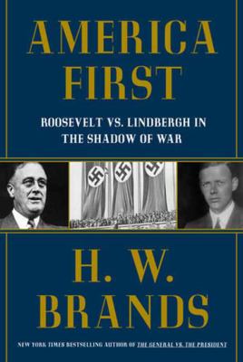 America First : Roosevelt Vs. Lindbergh in the Shadow of War cover image