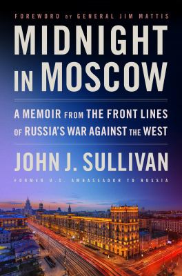 Midnight in Moscow : A Memoir from the Front Lines of Russia's War Against the West cover image